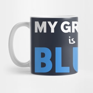 My Grass Is Blue Mug